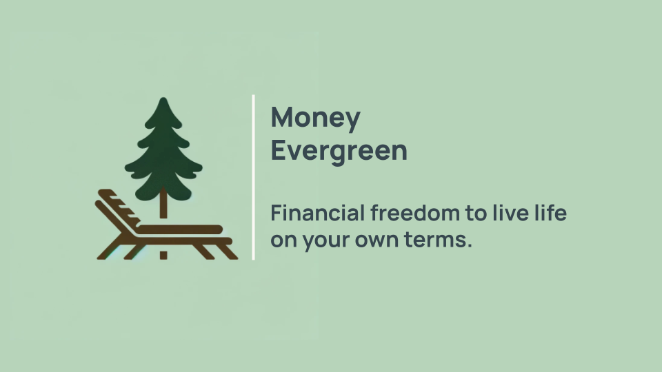 Welcome to Money Evergreen: A Blog About Financial Freedom